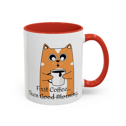 Coffee First Then Good Morning Accent Coffee Mug (11, 15oz)