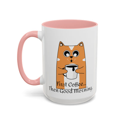 Coffee First Then Good Morning Accent Coffee Mug (11, 15oz)