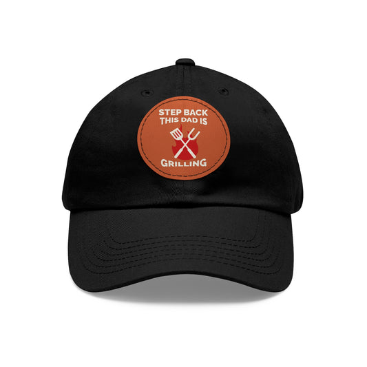 “Dad is Grilling” Dad Hat with Leather Patch (Round)