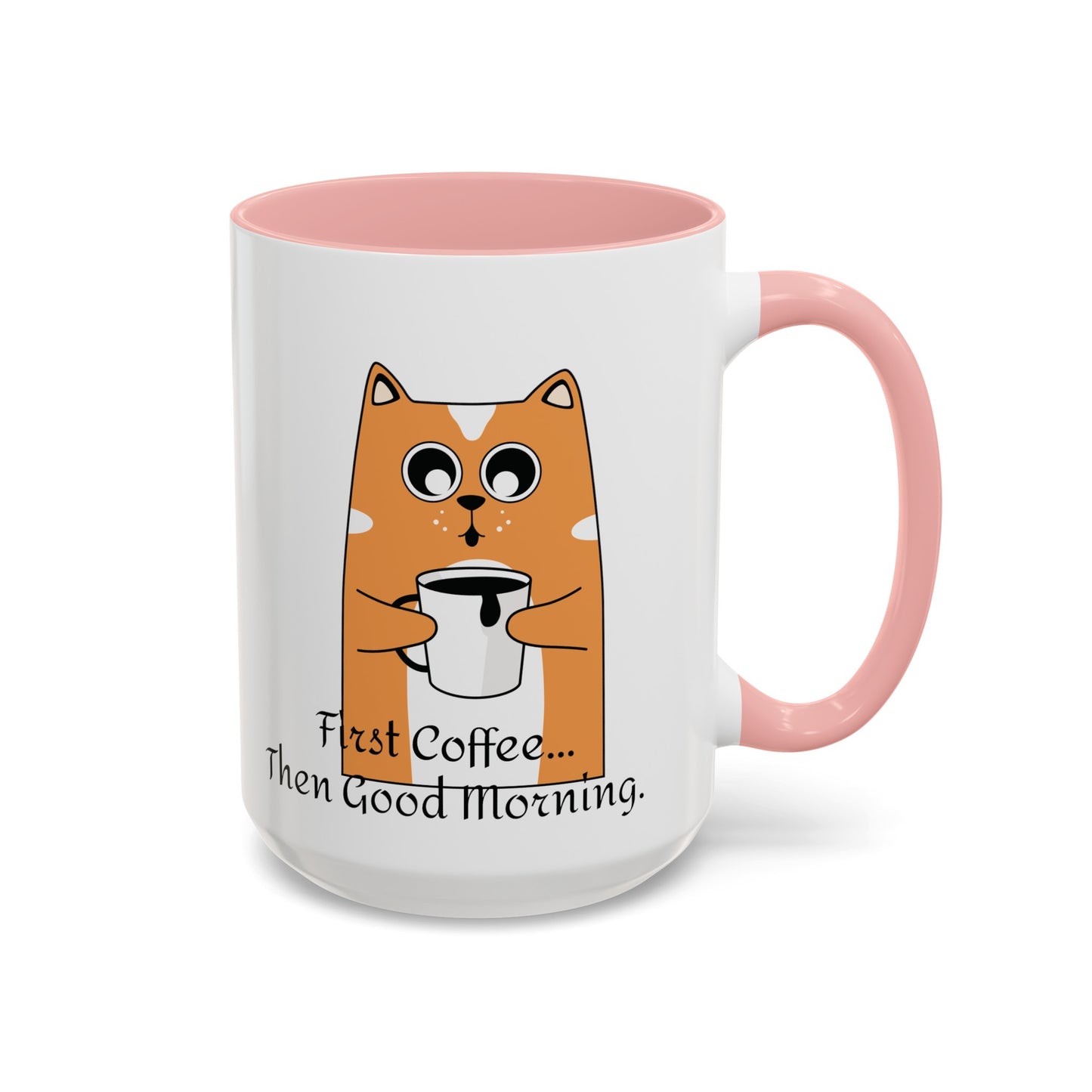 Coffee First Then Good Morning Accent Coffee Mug (11, 15oz)