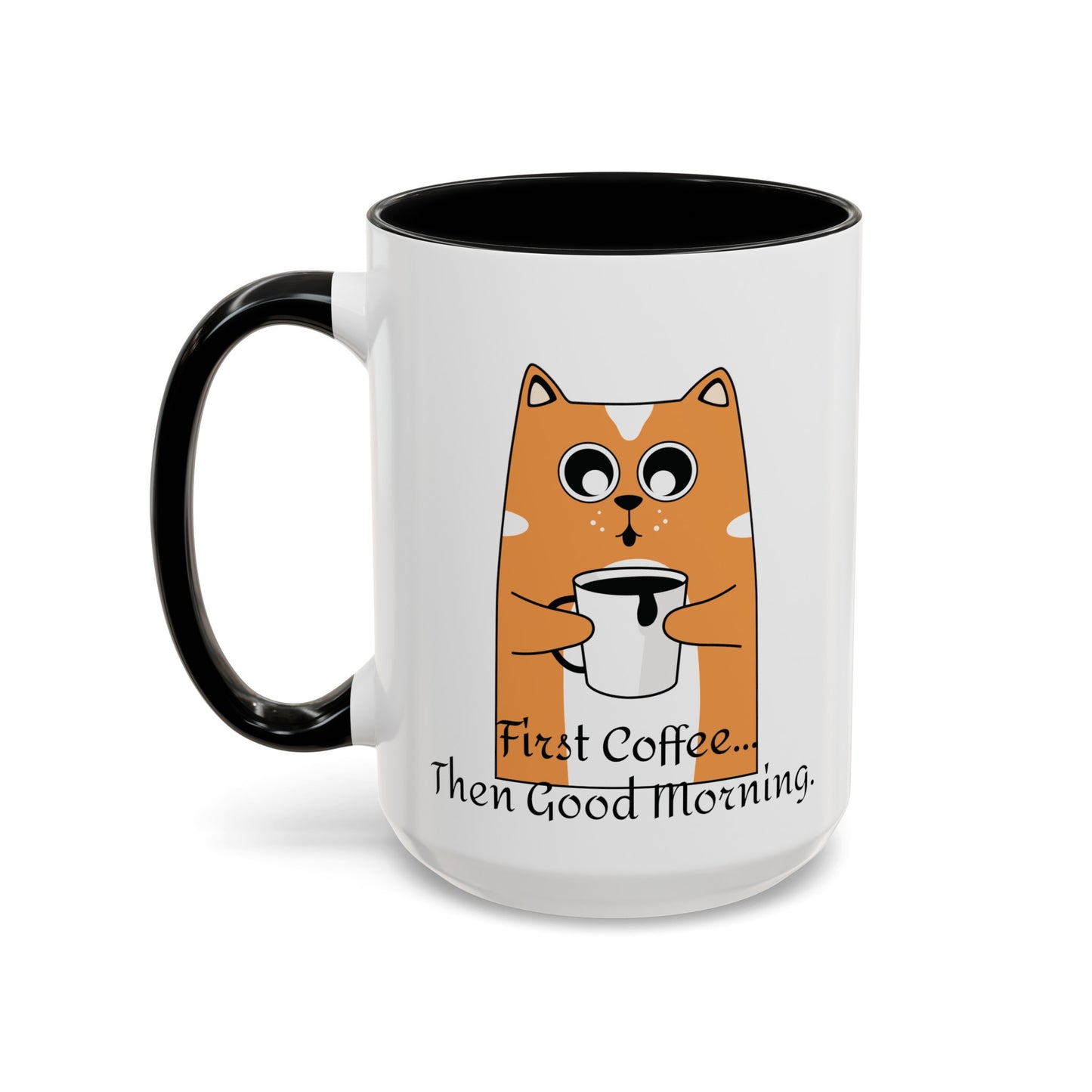 Coffee First Then Good Morning Accent Coffee Mug (11, 15oz)