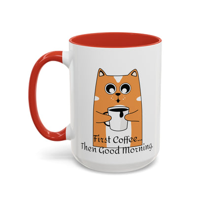 Coffee First Then Good Morning Accent Coffee Mug (11, 15oz)