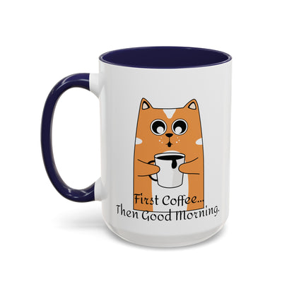 Coffee First Then Good Morning Accent Coffee Mug (11, 15oz)