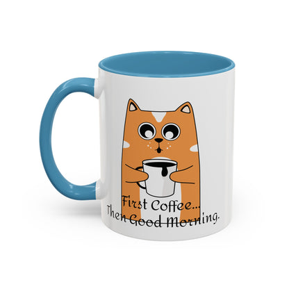 Coffee First Then Good Morning Accent Coffee Mug (11, 15oz)