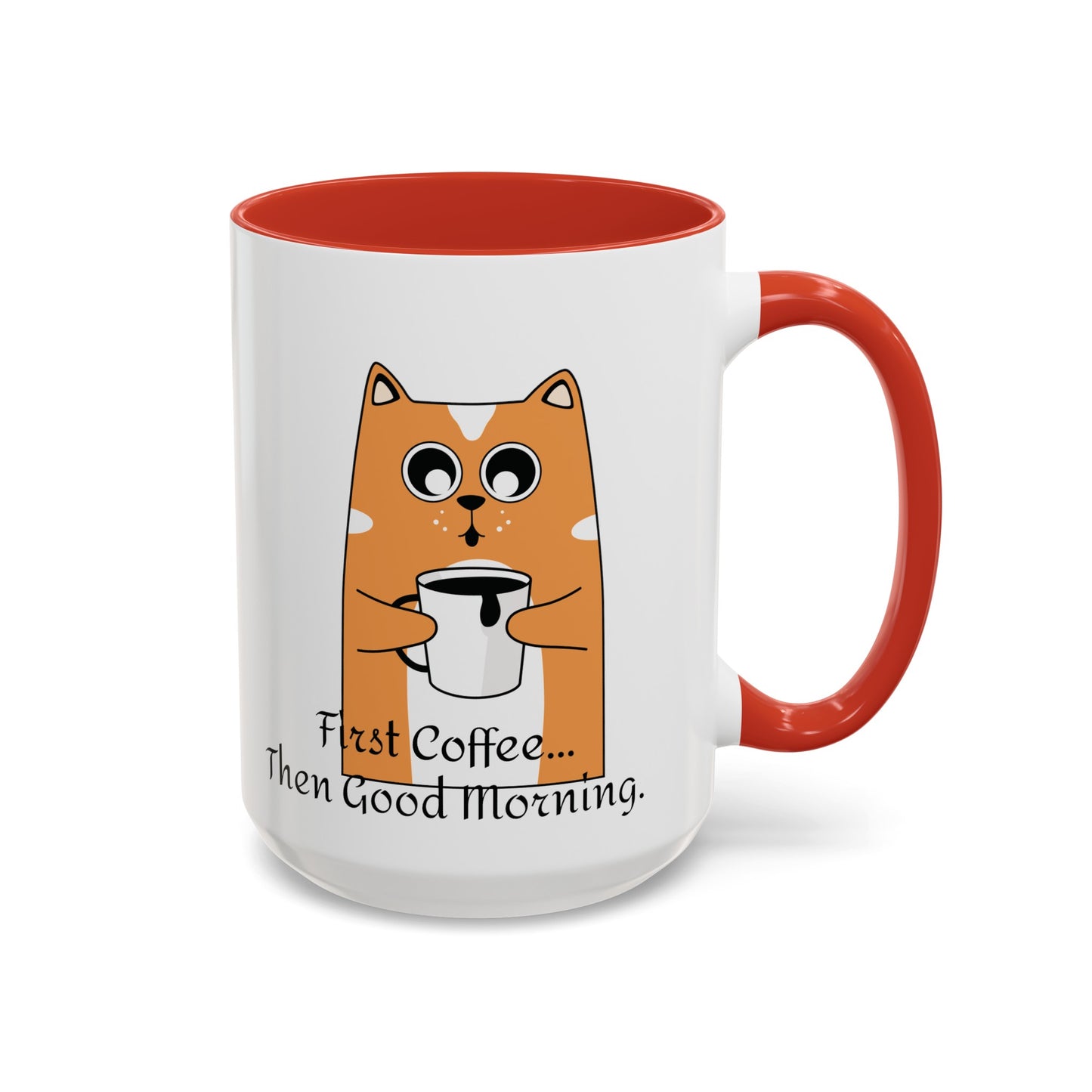 Coffee First Then Good Morning Accent Coffee Mug (11, 15oz)