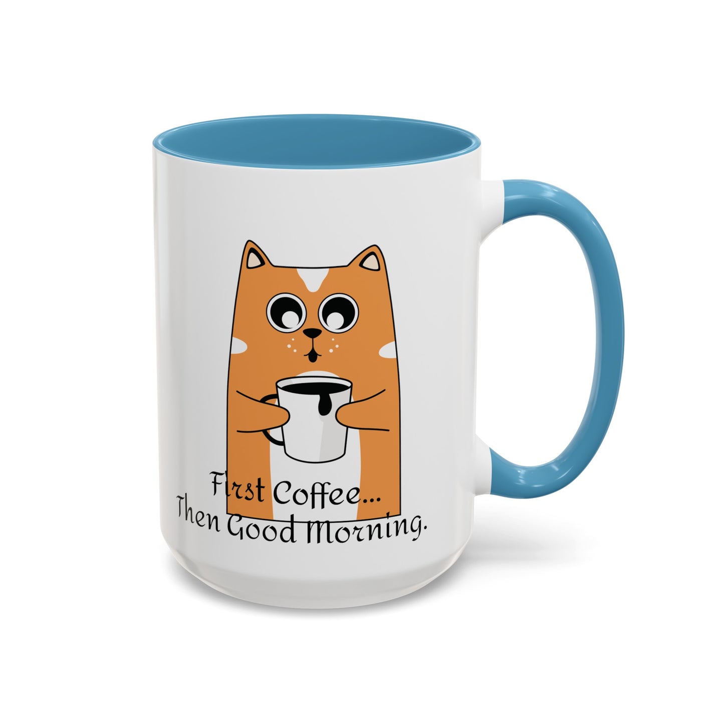 Coffee First Then Good Morning Accent Coffee Mug (11, 15oz)